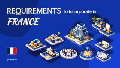 Incorporation Requirements in France Explained | Key Rules