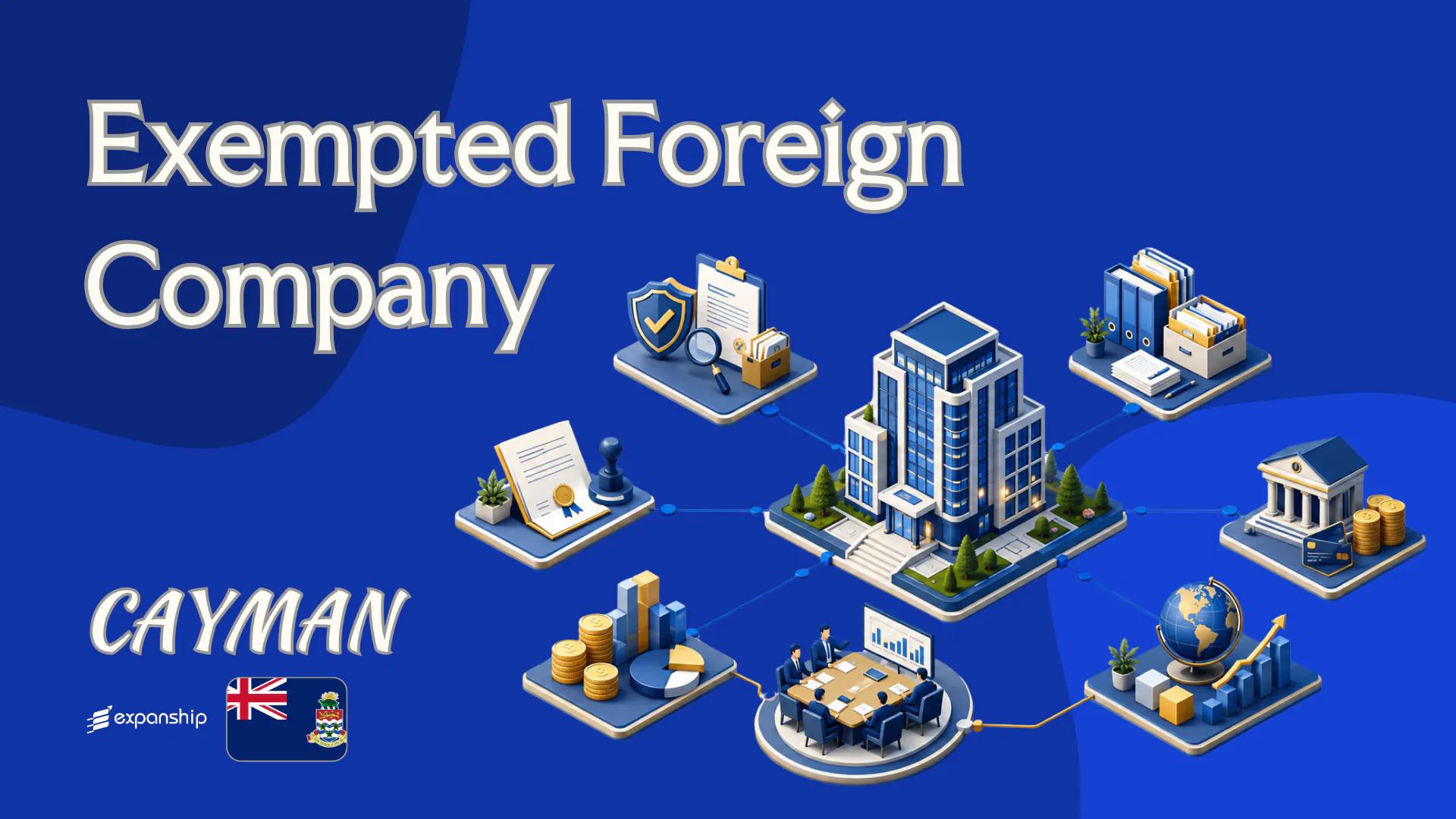 Exempted Foreign Company in the Cayman Islands Explained