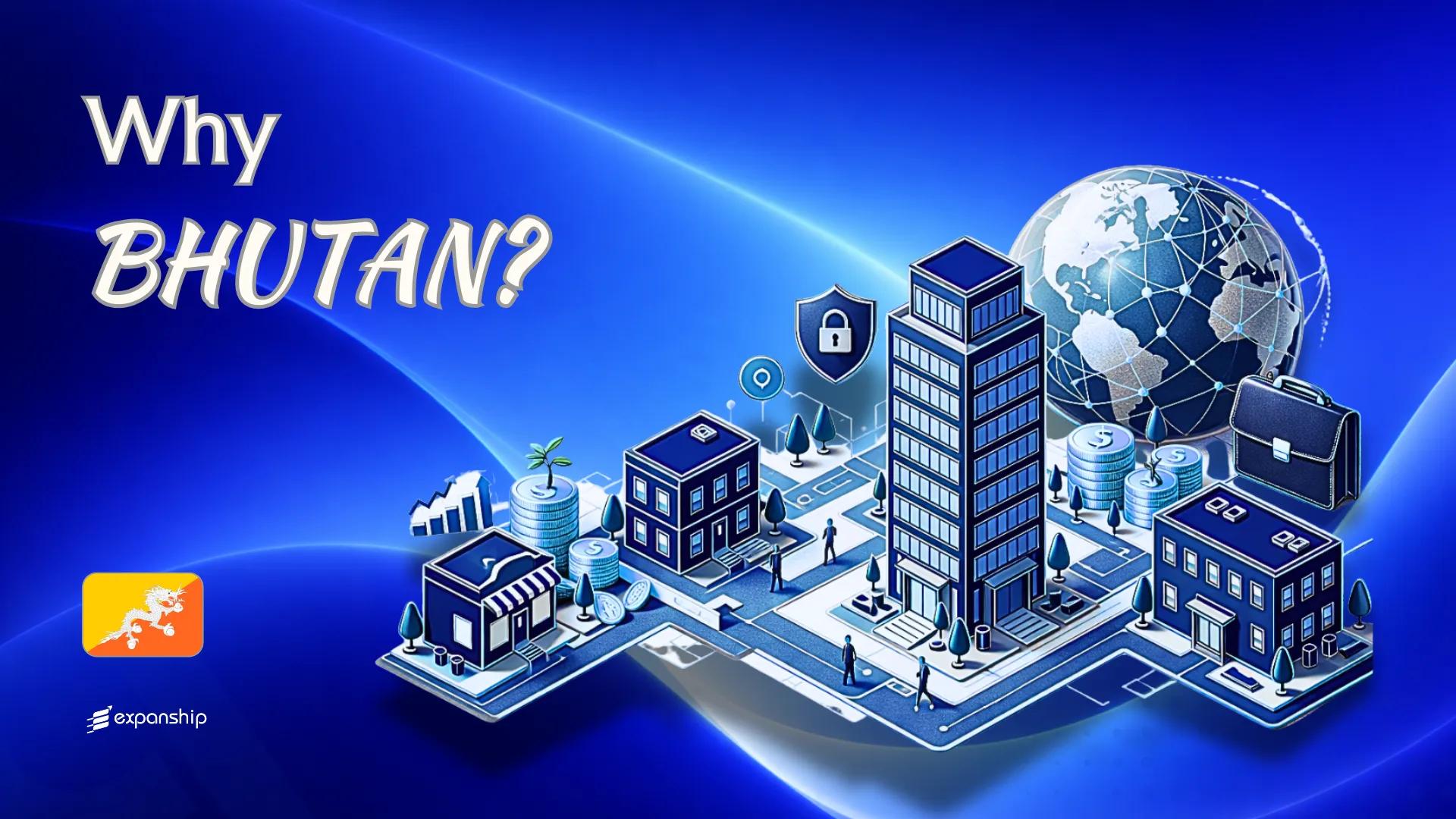 Benefits of Incorporating in Bhutan | 8 Key Advantages