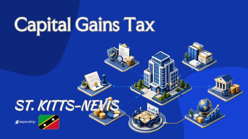 Capital Gains Tax in St. Kitts and Nevis | Rules & Outlook