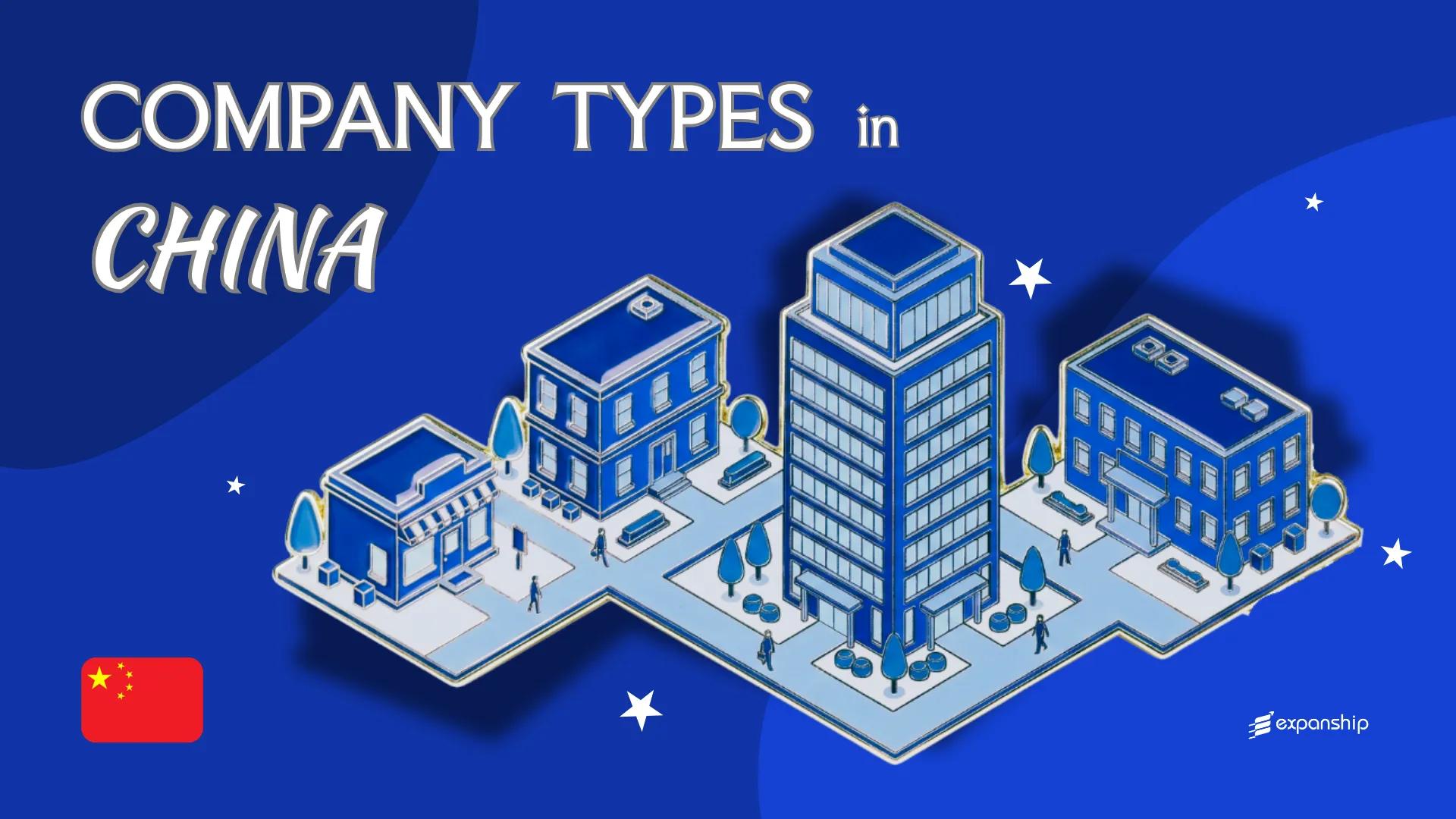 Types of Companies in China | 8 Entity Structures Explained