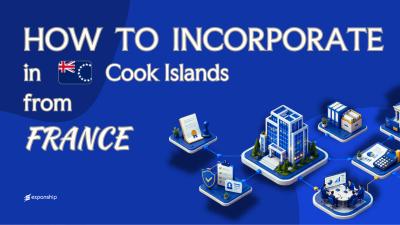 Open a Cook Islands Company from France Explained