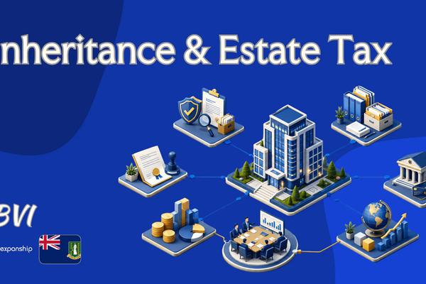 Inheritance & Estate Tax in British Virgin Islands Guide