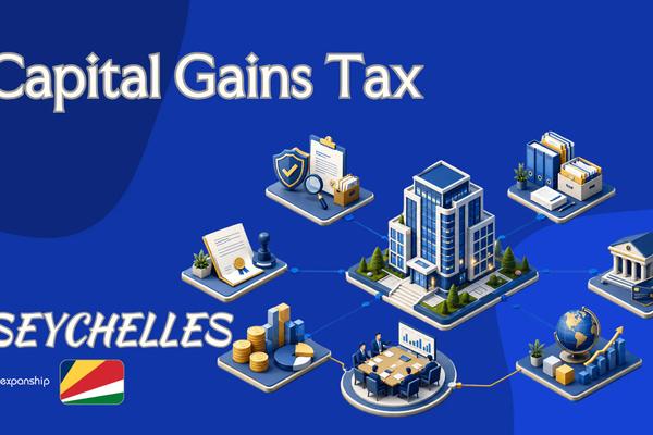 Capital Gains Tax in Seychelles for Non-Residents
