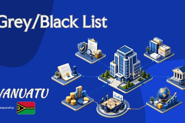 Is Vanuatu on a Grey or Black List? What to Know