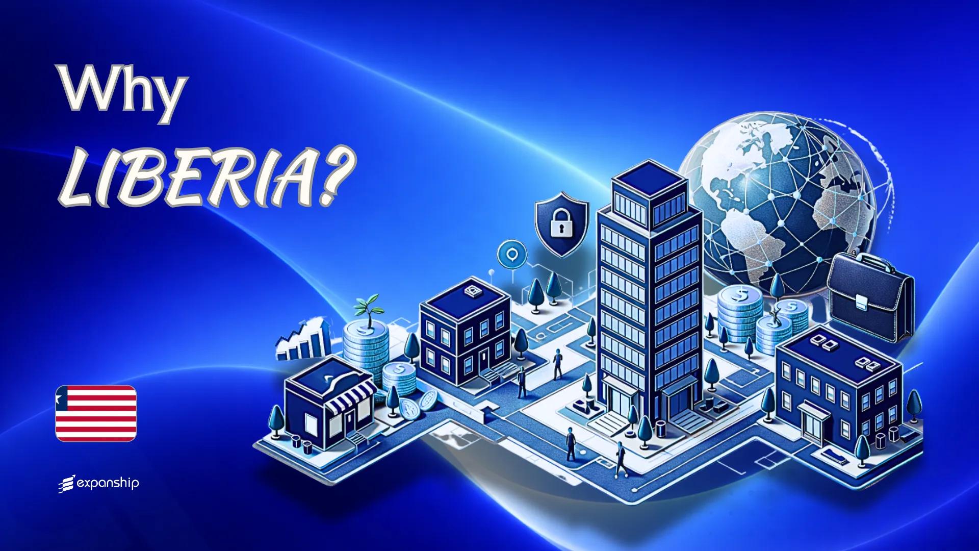 Benefits of Incorporating in Liberia | 8 Key Advantages