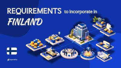 Incorporation Requirements in Finland | 8 Key Checklist