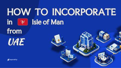 Form an Isle of Man Company from the UAE Explained