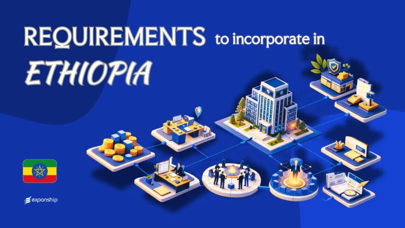 Company Incorporation Requirements in Ethiopia | Full Guide
