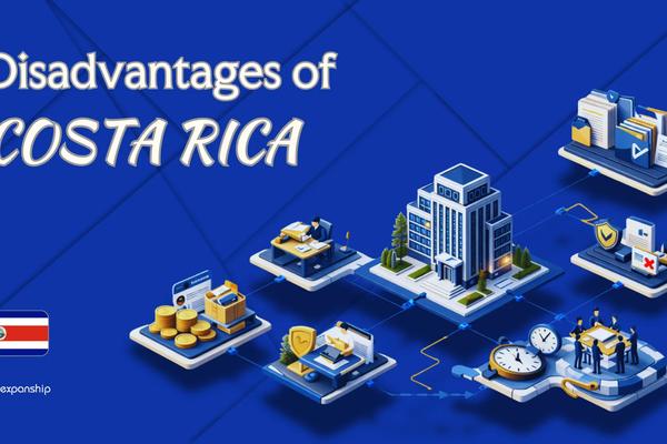 Drawbacks of Setting Up a Company in Costa Rica | Explained