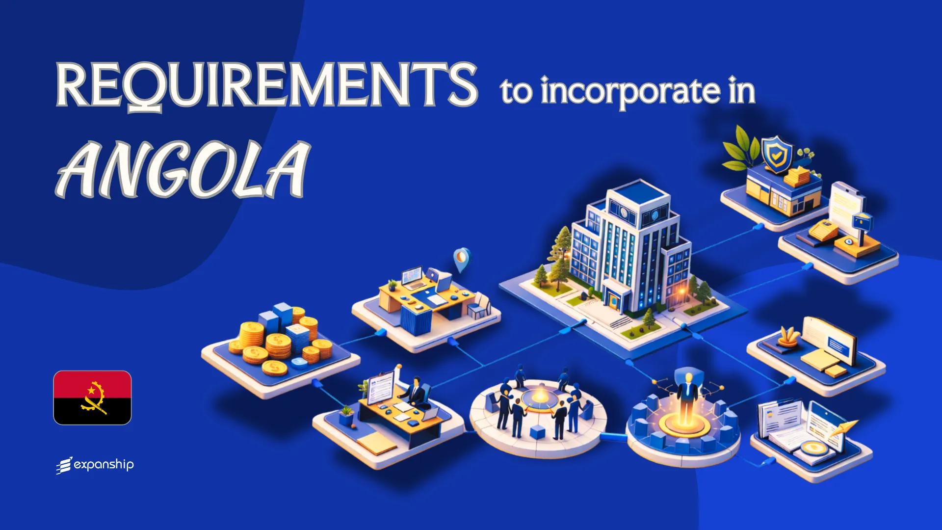 Requirements to Incorporate a Company in Angola | 8 Rules