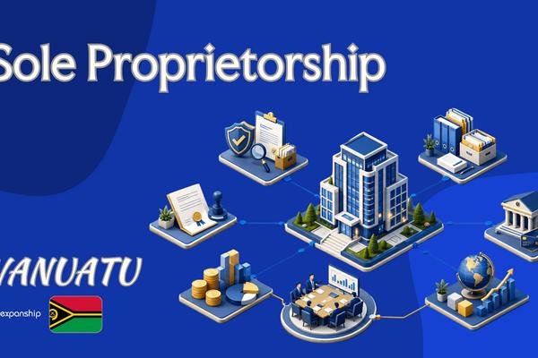 Sole Proprietorship in Vanuatu: Rules for Foreign Owners