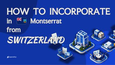 Open a Montserrat Company from Switzerland Explained