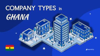 Company Types in Ghana | Public, Private & Foreign Entities