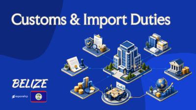 Customs & Import Duties in Belize | Rates & Rules