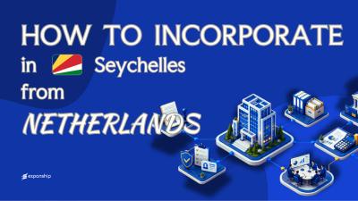 Register a Seychelles Company from the Netherlands