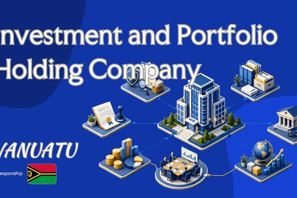 Vanuatu Investment and Portfolio Holding Company Guide