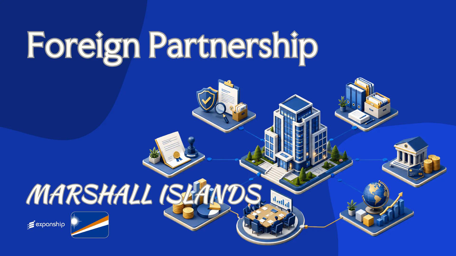 Foreign Partnership in Marshall Islands: Tax & Liability