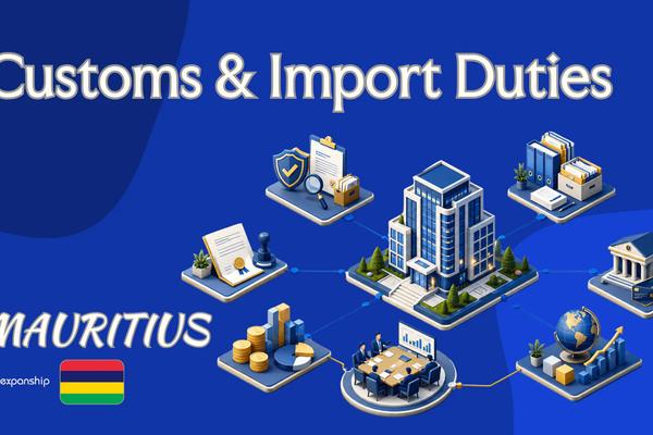 Customs & Import Duties in Mauritius | Rates & Rules