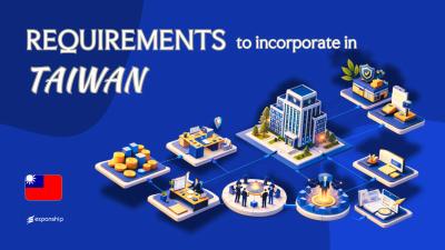 Requirements to Incorporate a Company in Taiwan | 8 Rules