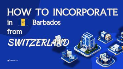 Register a Barbados Company from Switzerland: A Setup Guide