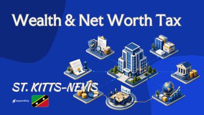 Wealth & Net Worth Tax in St. Kitts and Nevis | What to Know