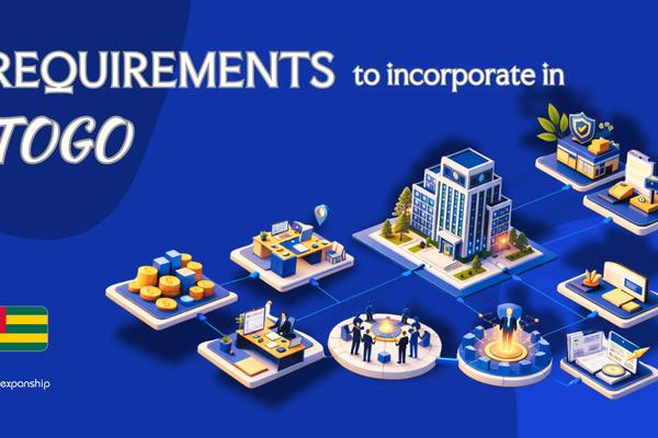 Company Incorporation Requirements in Togo | 8 Key Checklist