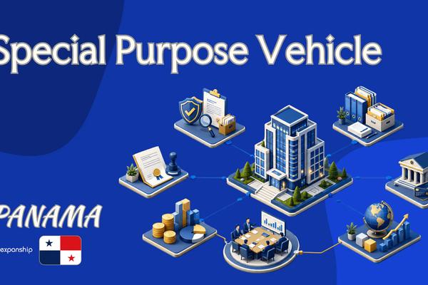 Panama Special Purpose Vehicle: A Guide for Non-Residents