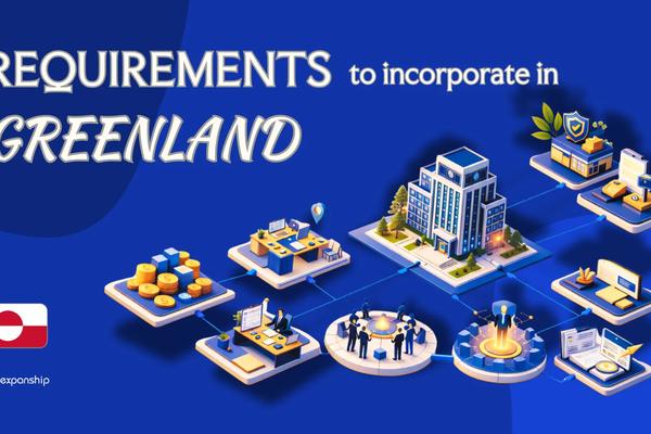 Incorporation Requirements in Greenland | 9 Key Checklist