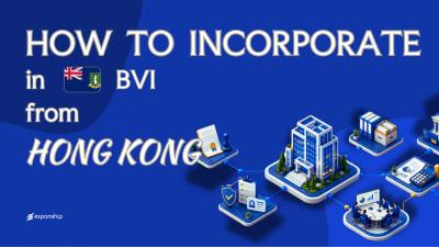 Forming a BVI Company from Hong Kong Explained