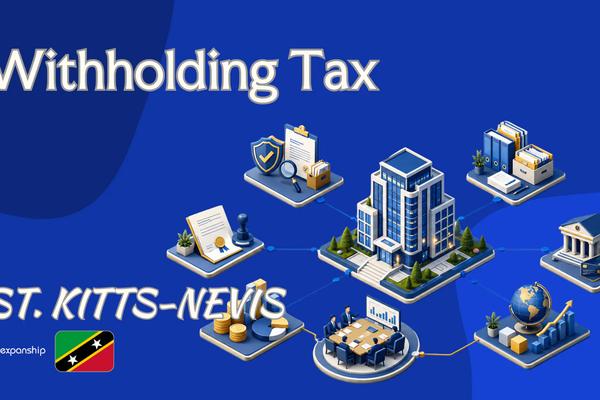 Withholding Tax in St. Kitts and Nevis | Rates & Rules