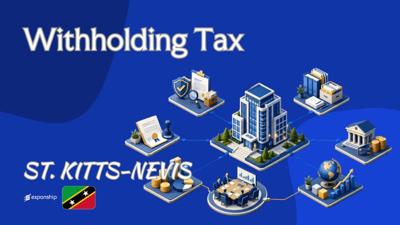 Withholding Tax in St. Kitts and Nevis | Rates & Rules