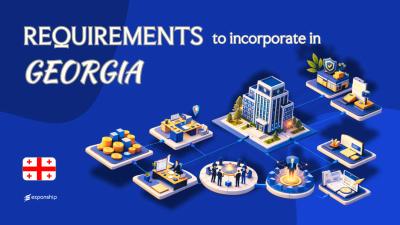 Company Incorporation Requirements in Georgia Explained