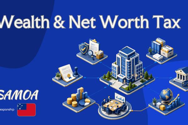Wealth & Net Worth Tax in Samoa Explained Clearly