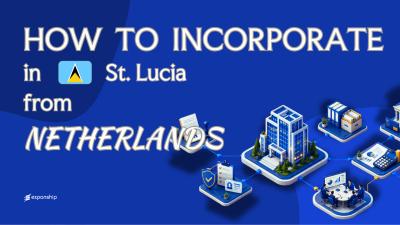 Register a St. Lucia Company from the Netherlands