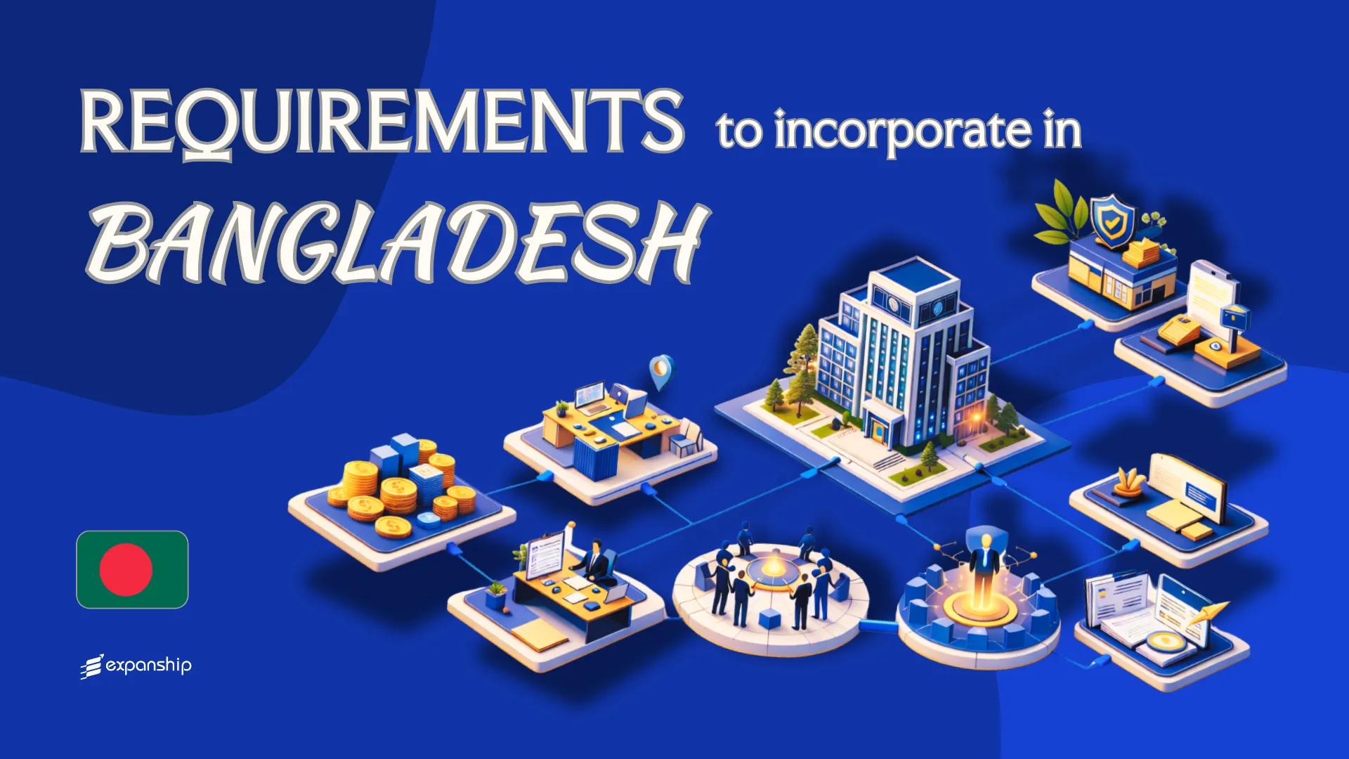 Requirements to Incorporate a Company in Bangladesh | Guide