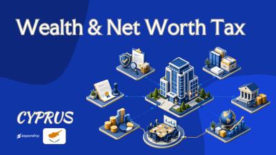Wealth & Net Worth Tax in Cyprus | Rules Overview