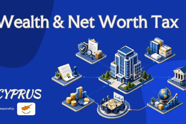 Wealth & Net Worth Tax in Cyprus | Rules Overview