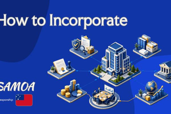 How to Incorporate a Company in Samoa: Process and Steps