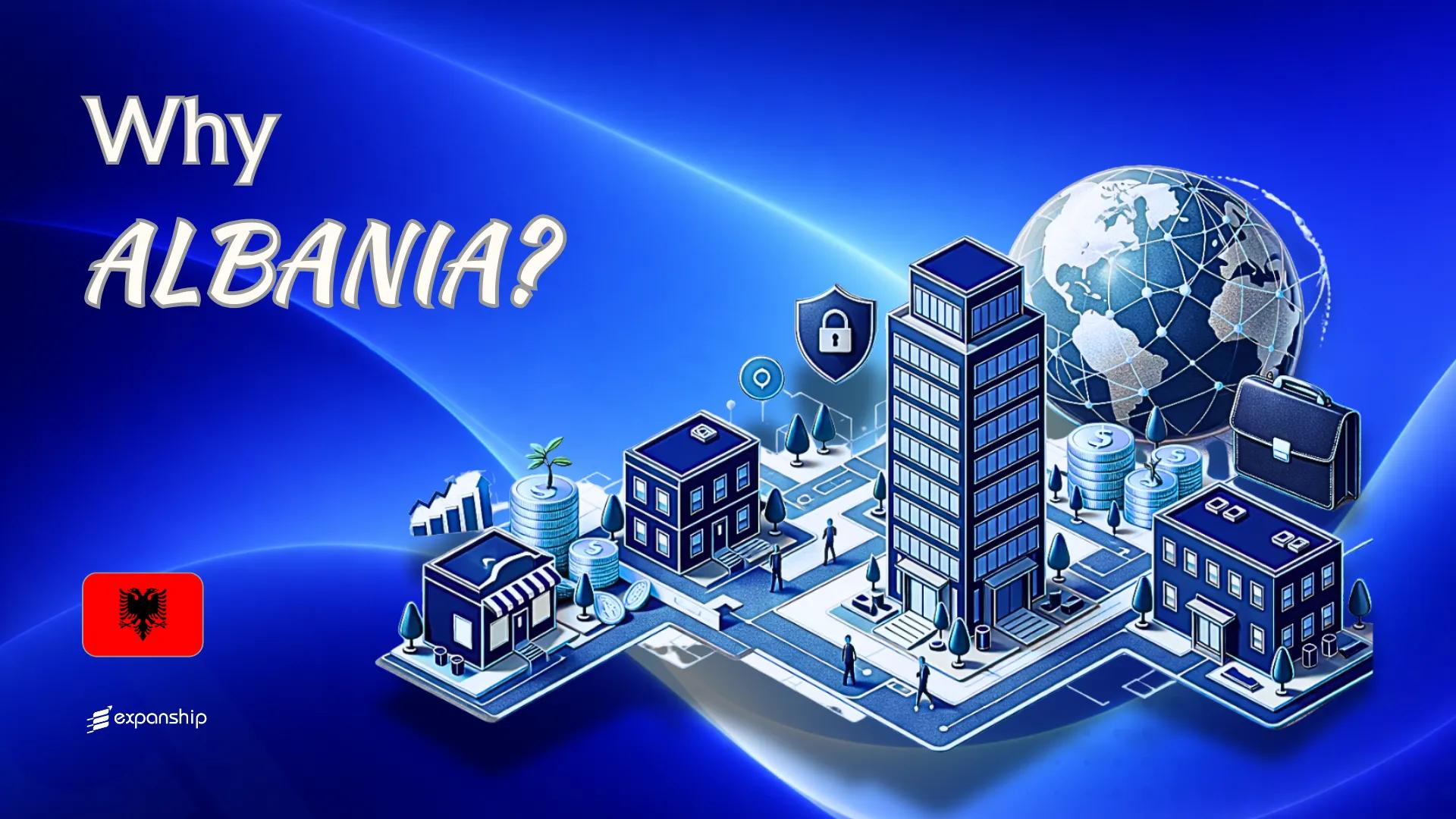 Benefits of Incorporating in Albania | 8 Key Advantages