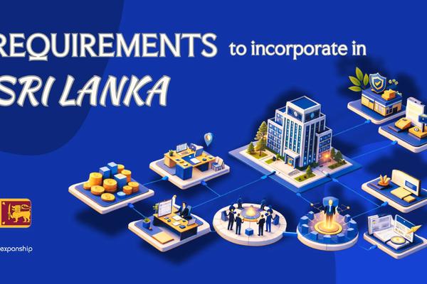 Company Incorporation Requirements in Sri Lanka | 8 Rules