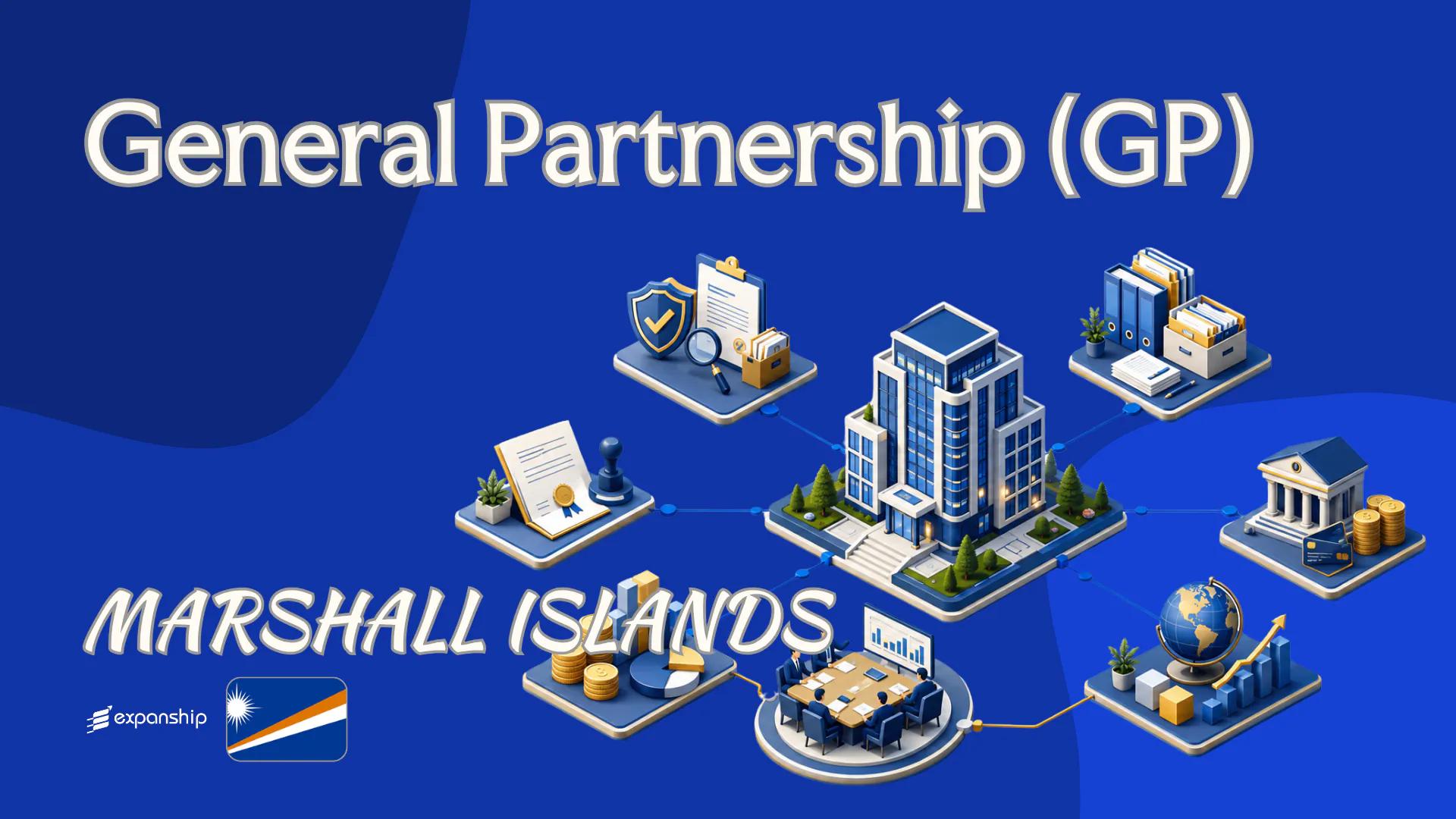 General Partnership (GP) in the Marshall Islands Explained