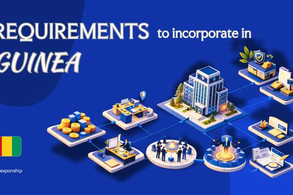 Requirements to Incorporate a Company in Guinea | 8 Rules