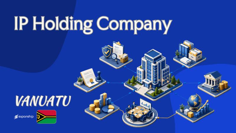 Vanuatu IP Holding Company: A Guide for Non-Resident Owners
