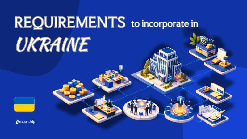 Incorporation Requirements in Ukraine | 9 Key Checklist