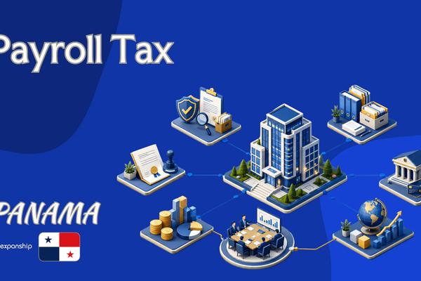 Payroll Tax in Panama | What Employers Should Know