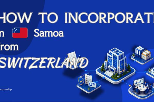 Forming a Samoa Company from Switzerland: Key Facts