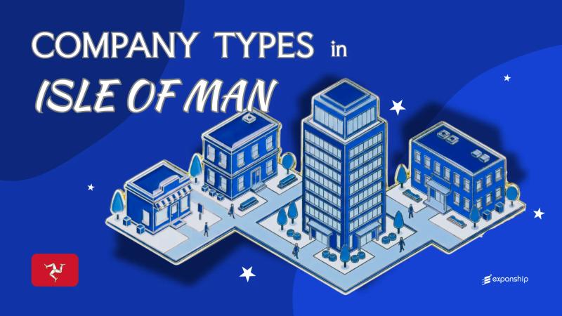 Types of Companies in Isle of Man | 9 Entities Explained