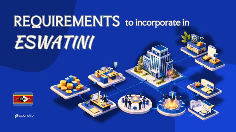 Incorporation Requirements in Eswatini | Complete Guide