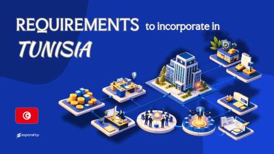 Requirements to Incorporate a Company in Tunisia | 8 Rules